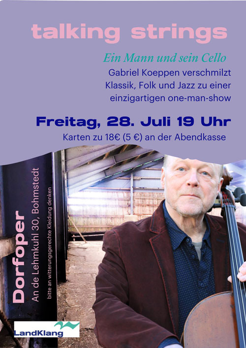 Sommerkonzert in der Bohmstedter Dorfoper: TALKING STRINGS  Ein Mann und sein Cello
